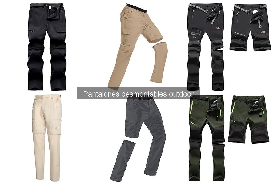 Comparativa de Pantalones Desmontables Outdoor: Marcas y Precios