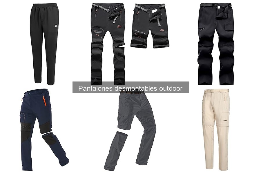 Pantalones desmontables outdoor: características y beneficios