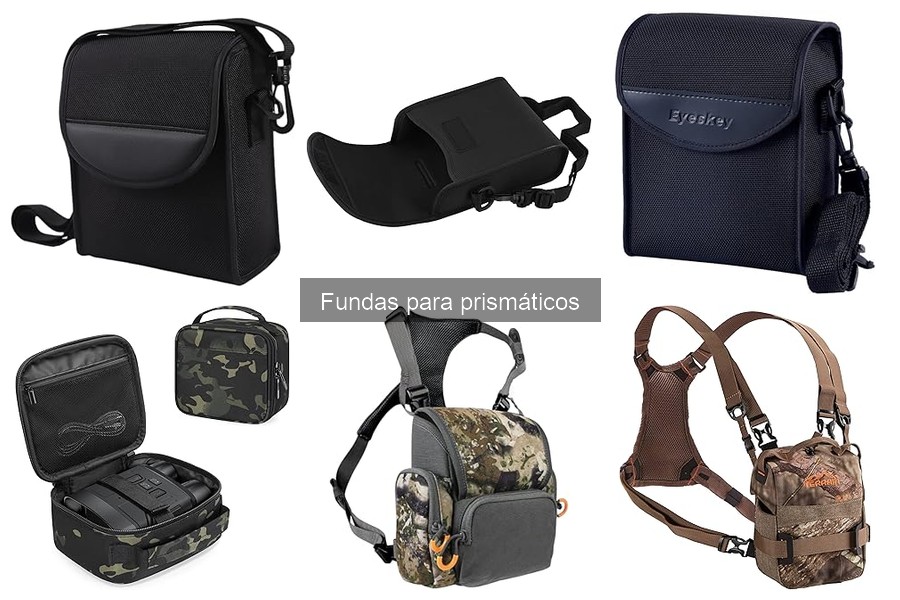 Tipos de fundas para prismáticos: guía comparativa